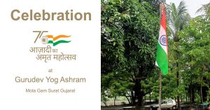 75th independence day at Gurudev Yog Ashram by AMCT at Mota - Bardoli - Surat