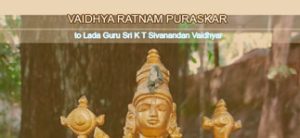 Vaidhya Ratnam Purashkar to K T Sivanandan Vaidyar